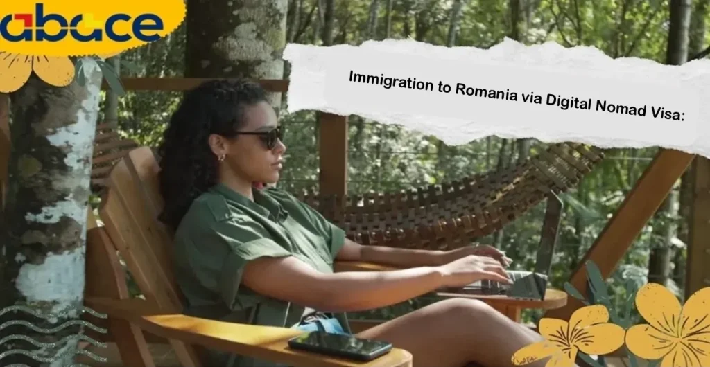 Immigration to Romania via Digital Nomad Visa: